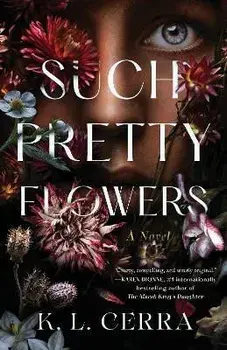 Such Pretty Flowers, Paperback/K.L. Cerra