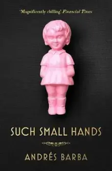 Such Small Hands, Paperback/Andres Barba