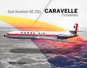Sud Aviation Caravelle Timelines, Hardback/Matt Falcus