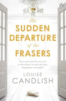 Sudden Departure of the Frasers. The addictive suspense from the bestselling author of Our House, Paperback/Louise Candlish