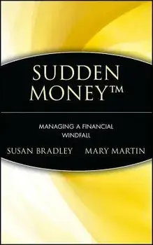 Sudden Money: Managing a Financial Windfall, Hardcover/Susan Bradley