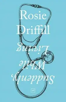 Suddenly, While Living, Paperback/Rosie Driffill