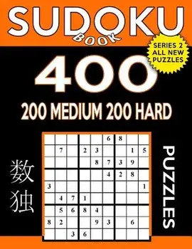 Sudoku Book 400 Puzzles, 200 Medium and 200 Hard: Sudoku Puzzle Book with Two Levels of Difficulty to Improve Your Game/Sudoku Book