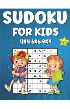 Sudoku for Kids: 225 Sudoku Puzzles For Kids 4x4 6x6 9×9 Activity Book for Kids, Sudoku Activity Book for Children - Laura Bidden
