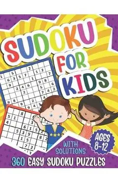 Sudoku for Kids Ages 8-12: 360 Easy Sudoku Puzzles For Kids, 9x9 Grids With Solutions, Gift for boys and girls (Age 8-9-10-11-12 Years Old) - Puzzlesline Press