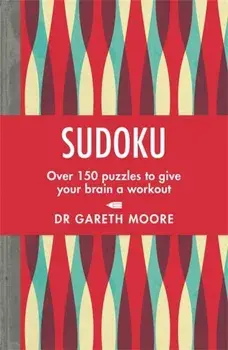 Sudoku. Over 150 puzzles to give your brain a workout, Paperback/Dr Gareth Moore
