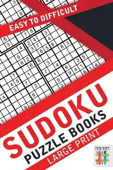 Sudoku Puzzle Books Large Print Easy to Difficult, Paperback/Senor Sudoku