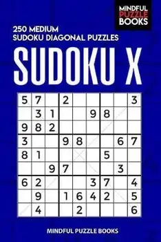 Sudoku X: 250 Medium Sudoku Diagonal Puzzles, Paperback/Mindful Puzzle Books