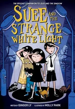 Suee and the Strange White Light (Suee and the Shadow Book #2), Paperback/Ginger Ly