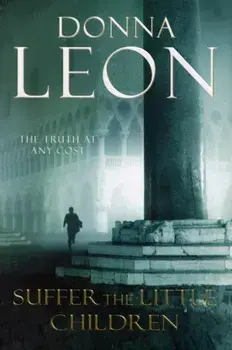 Suffer the Little Children. (Brunetti 16), Paperback/Donna Leon