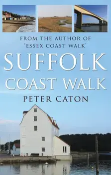 Suffolk Coast Walk, Paperback/Peter Caton
