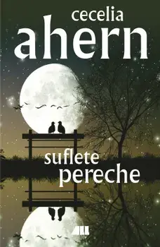 Suflete pereche. Editia a 5-a/Cecelia Ahern