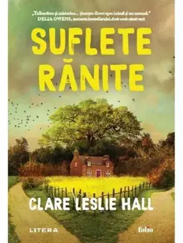 Suflete ranite/Clare Leslie Hall