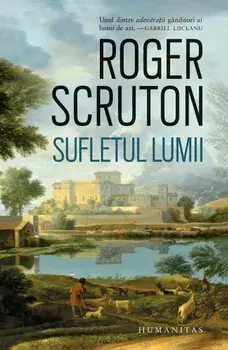 Sufletul lumii/Roger Scruton