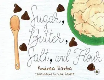 Sugar, Butter, Salt, and Flour, Paperback/Andrea Barba