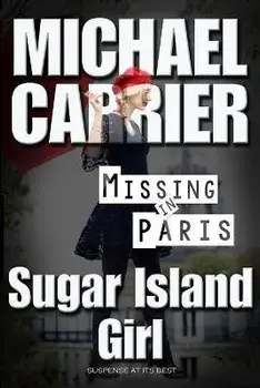 Sugar Island Girl Missing in Paris, Paperback/Michael J. Carrier