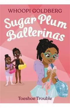 Sugar Plum Ballerinas: Toeshoe Trouble - Whoopi Goldberg
