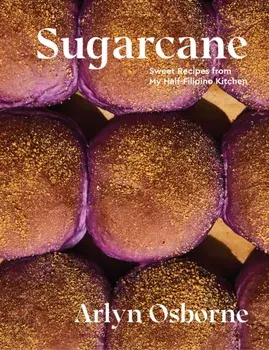 Sugarcane. Sweet Recipes from My Half-Filipino Kitchen, Hardback/Arlyn Osborne