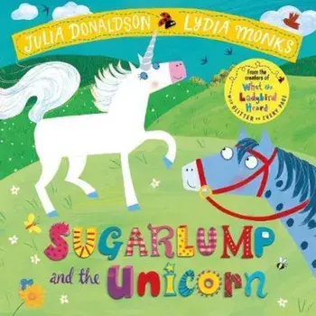 Sugarlump and the Unicorn, Paperback/Julia Donaldson