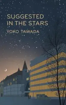 Suggested in the Stars, Paperback/Yoko Tawada