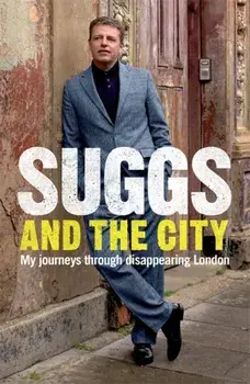Suggs and the City. Journeys through Disappearing London, Paperback/***
