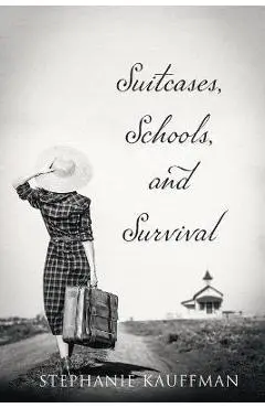 Suitcases, Schools, and Survival - Stephanie Kauffman