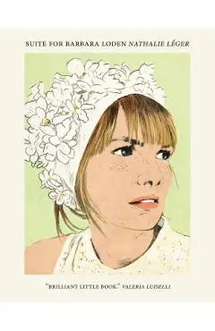 Suite for Barbara Loden - Nathalie Leger