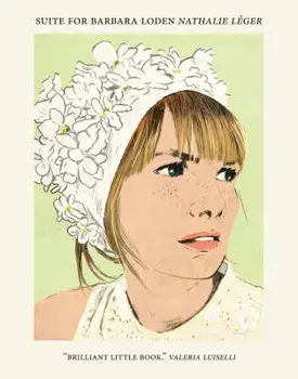 Suite for Barbara Loden, Paperback/Nathalie Leger