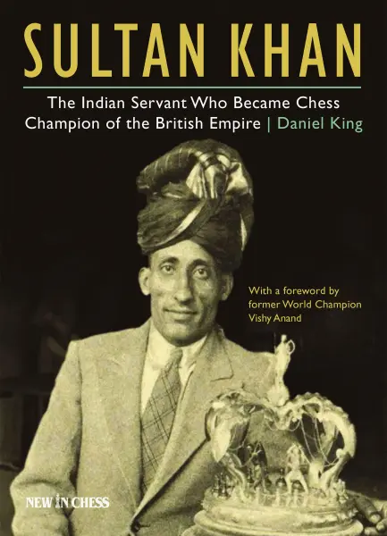 Sultan Khan: Chess Champion of the British Empire
