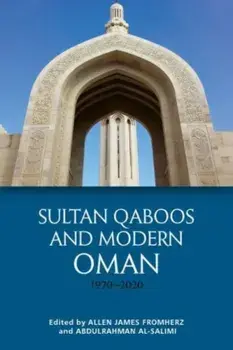 Sultan Qaboos and Modern Oman, 1970-2020, Paperback/***