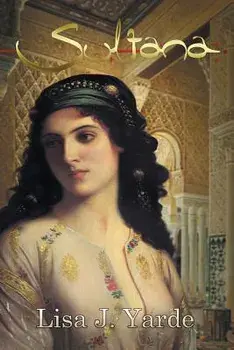 Sultana: A Novel of Moorish Spain, Paperback/Lisa J. Yarde