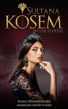 Sultana Kosem: In the Harem, Paperback/Demet Altinyeleklioglu
