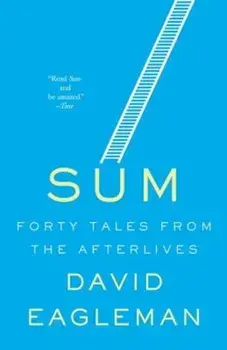 Sum: Forty Tales from the Afterlives, Paperback/David Eagleman