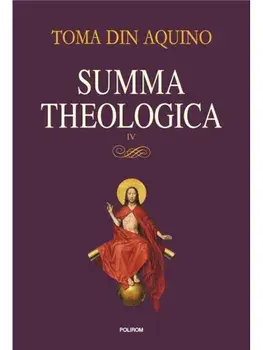 Summa theologica. Volumul IV/Toma din Aquino