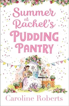 Summer at Rachel's Pudding Pantry, Paperback/Caroline Roberts