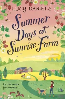 Summer Days at Sunrise Farm. the charming and romantic holiday read, Paperback/Lucy Daniels