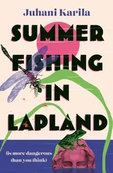Summer Fishing in Lapland, Paperback/Juhani Karila