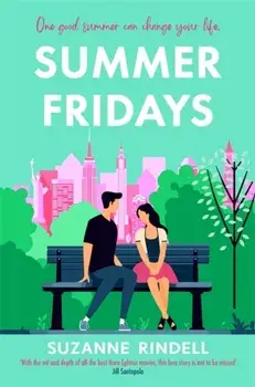 Summer Fridays. Fall in love with New York City in this feel-good summer romance, Paperback/Suzanne Rindell