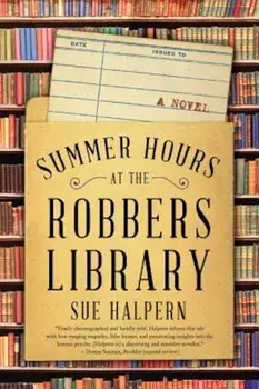 Summer Hours at the Robbers Library, Paperback/Sue Halpern