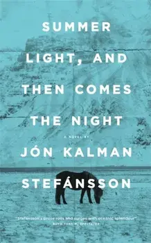 Summer Light, and Then Comes the Night, Paperback/Jon Kalman Stefansson
