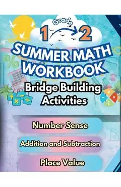 Summer Math Workbook 1-2 Grade Bridge Building Activities: 1st to 2nd Grade Summer Essential Skills Practice Worksheets - Summer Bridge Building