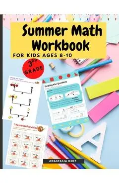 Summer Math Workbook for kids Ages 8-10: Brain Challenging Math Activity Workbook 3rd Grade for Kids, Toddlers - Anastasia Kent