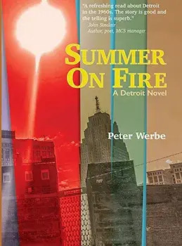 Summer on Fire: A Detroit Novel, Paperback/Peter Werbe