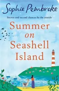 Summer on Seashell Island. The funny and feel-good staycation romance to read this year full of family, friendship and love!, Paperback/Sophie Pembroke