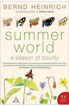 Summer World: A Season of Bounty - Bernd Heinrich