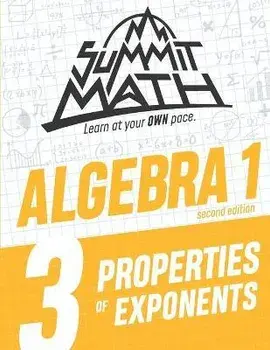 Summit Math Algebra 1 Book 3: Properties of Exponents, Paperback/Alex Joujan