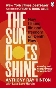 Sun Does Shine. How I Found Life and Freedom on Death Row (Oprah's Book Club Summer 2018 Selection), Paperback/Anthony Ray Hinton