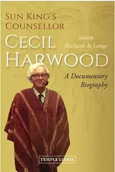 Sun King's Counsellor, Cecil Harwood. A Documentary Biography, Paperback/Simon Blaxland-De Lange