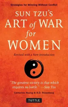 Sun Tzu's Art of War for Women: Strategies for Winning Without Conflict - Revised with a New Introduction, Paperback/Catherine Huang