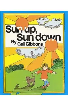 Sun Up, Sun Down - Gail Gibbons